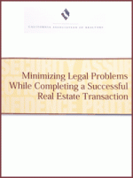 MINIMIZING LEGAL PROBLEMS WHILE COMPLETING A SUCCESSFUL REAL ESTATE TRANSACTION